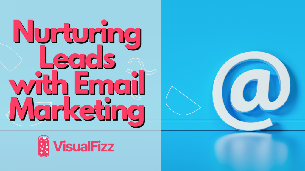 nurturing leads with email marketing graphic