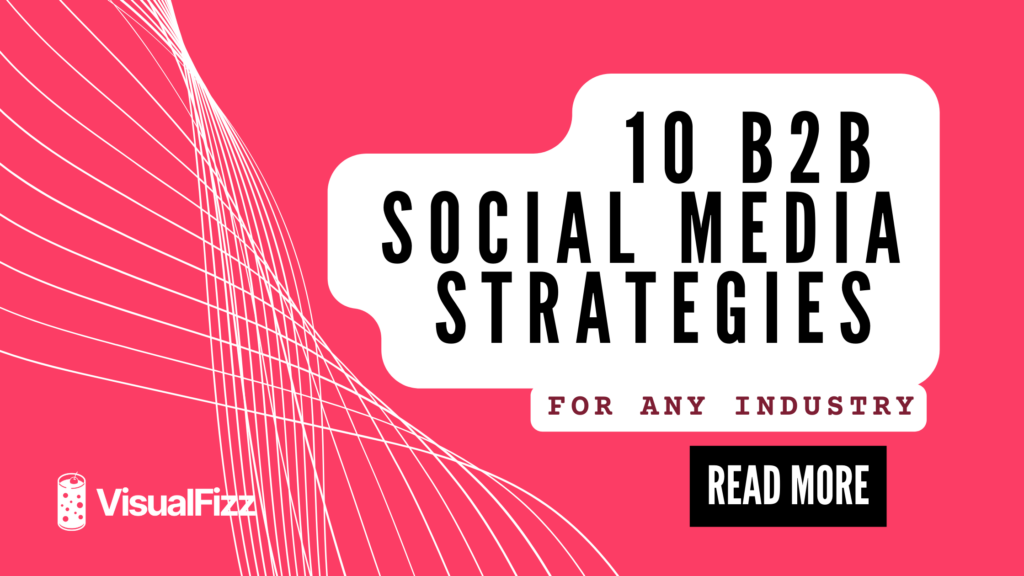 cover image 10 B2B Social Media Strategies That Work For Any Industry