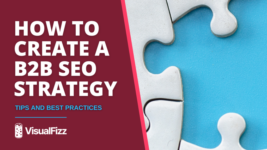 visualfizz marketing blog cover for How to Create a B2B SEO Strategy