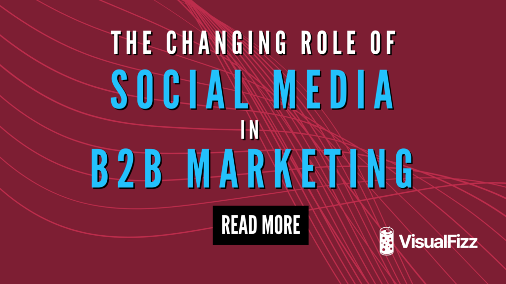 the role of social media in b2b marketing visualfizz