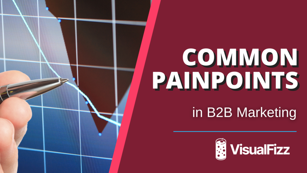 Most Common Painpoints in B2B Marketing 